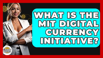 What Is The MIT Digital Currency Initiative? - CryptoBasics360.com