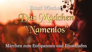 Das Mädchen „Namenlos“ - Märchen von Ernst Wiechert für Kinder und Erwachsene