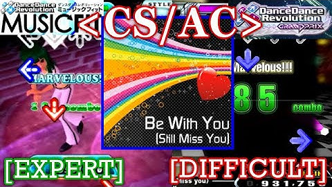 【DDR CS/AC】 Be With You (Still Miss you) [EXP/DIF] 譜面比較 Comparison