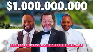 TOP 5 DES PASTEURS CONGOLAIS LES PLUS RICHES 2024