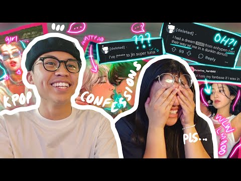 READING YOUR INSANE KPOP CONFESSIONS...