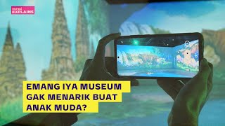 Anak Muda Mau ke Museum. Tapi... | Narasi Explains