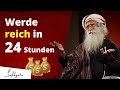 Werde reich in 24 Stunden (Sadhgurus Geheimrezept)