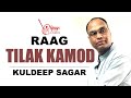 Raag Tilak Kamod | For beginners | By Pt. Kuldeep Sagar | Alaap Music Academy, Chennai.