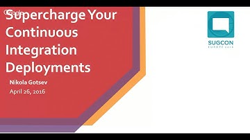SUGCON Europe 2016 - Super Charge your Continuous Integration Deployments