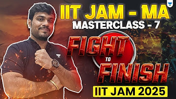IIT JAM Masterclass 7 | Fight to Finish | IIT JAM 2025 | Sagar Surya #unacademyiitjam