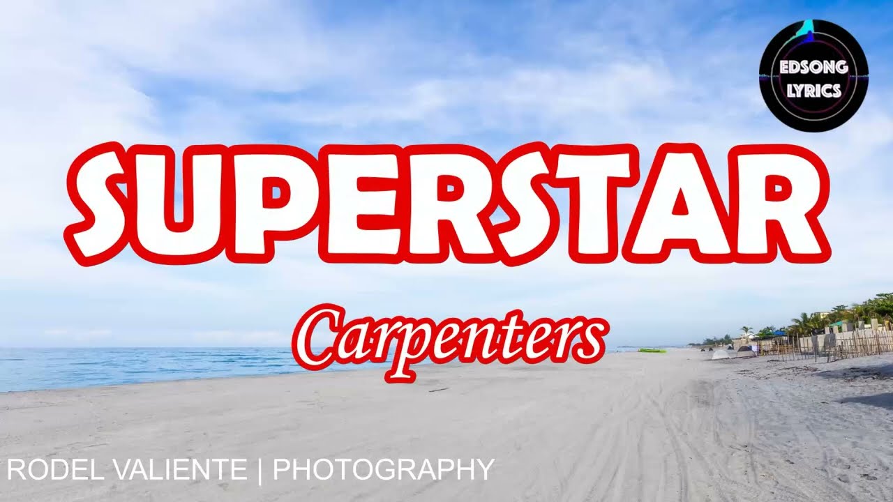 SUPERSTAR – Carpenters (Lyrics) | Classic Love Song | EDSONG Lyrics