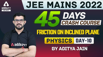 Friction On inclined plane Class 11 | JEE Mains Physics Crash Course 2022 #10