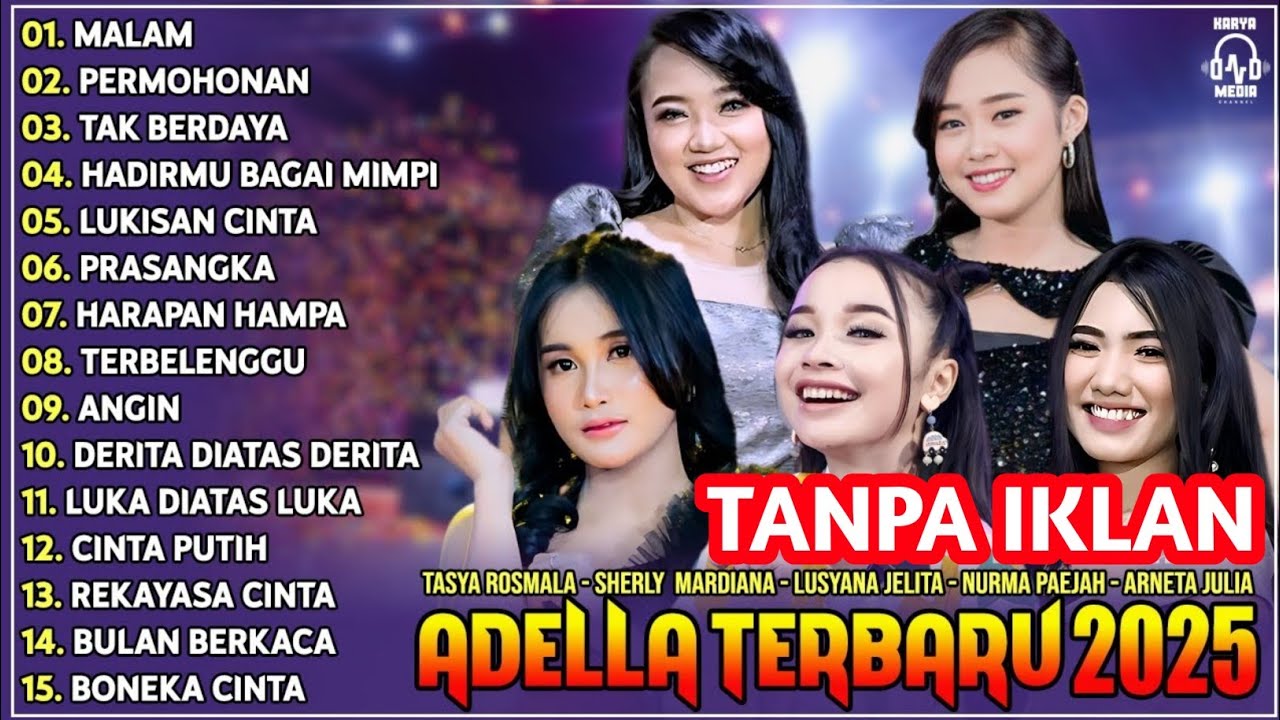 OM ADELLA TERBARU 2025 | TASYA ROSMALA MALAM - SHERLY KDI - NURMA KDI - LUSYANA JELITA