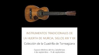 Cuadrilla de Torreagüera | Exposición instrumentos tradicionales - Murcia Conecta (7RM) 05/09/2019