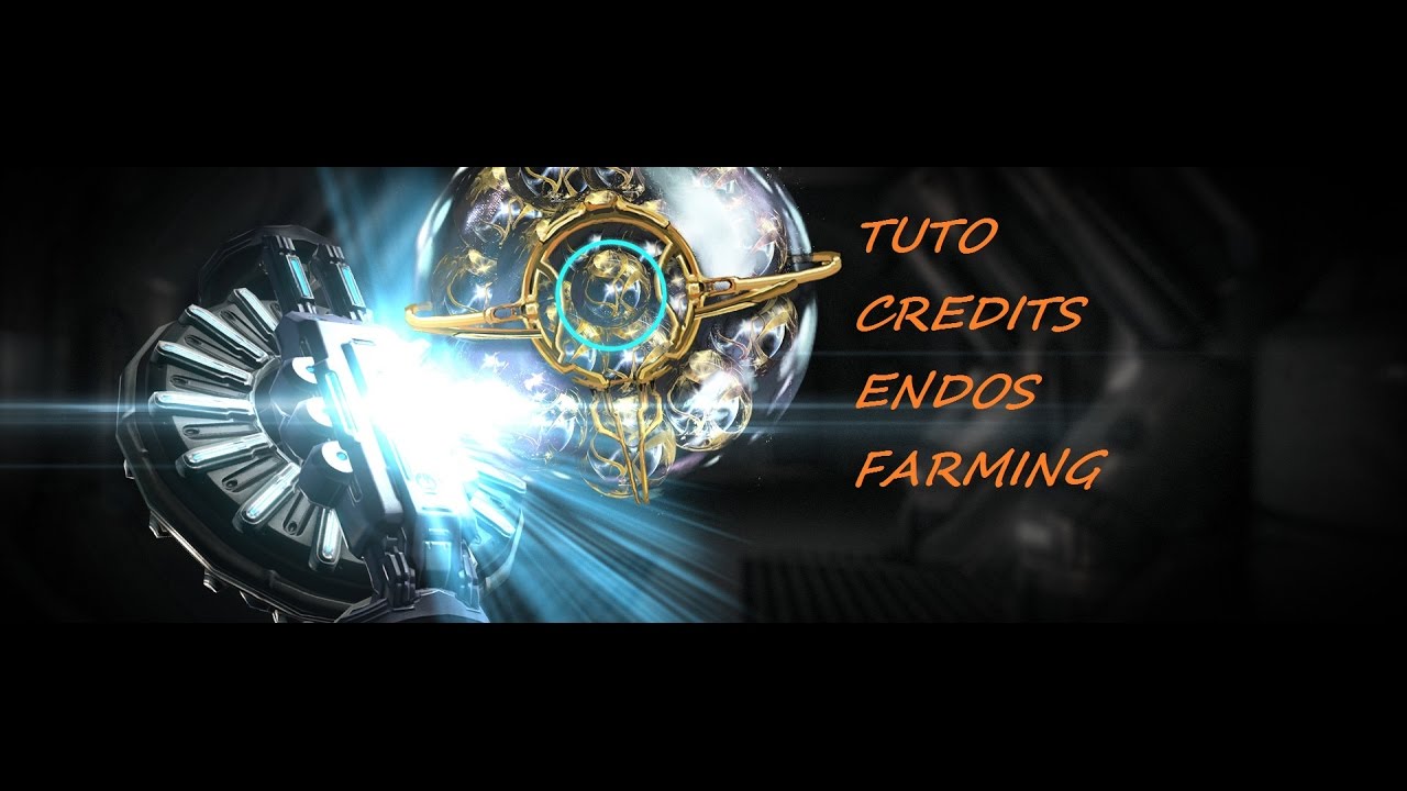WARFRAME FR: Tuto Farm Crédits/Endos (U19) 