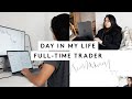Day In The Life Of A Full Time Trader