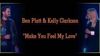 Video thumbnail of "Ben Platt & Kelly Clarkson - Make You Feel My Love (LYRICS)"