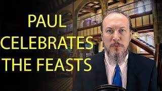 Acts 18:18-28 Paul Celebrates the Feasts, Introducing Apollos