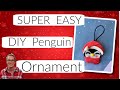 SUPER EASY DIY Penguin ORNAMENT | QUICK & EASY Christmas DIY