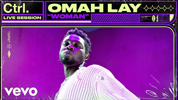 Omah Lay - Woman (Live Session) | Vevo Ctrl