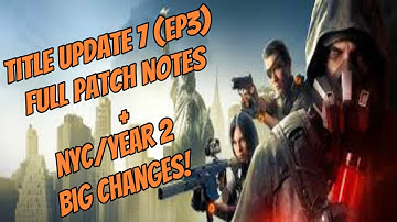 Division 2: Episode 3 Title Update 7 PATCH NOTES & HUGE DLC CHANGES! | We