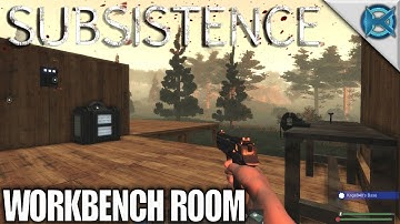 Subsistence | Workbench Room | Let