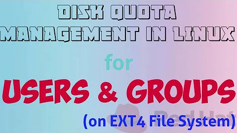 Disk Quota Management for Users & Groups in RHEL 7 (on ext4 File System)