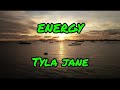 Energy Song (Lyrics) | Tyla Jane