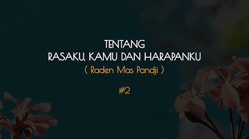 PUISI CINTA - TENTANG RASAKU, KAMU DAN HARAPANKU #2 | MUSIKALISASI | BAPER Raden Mas Pandji