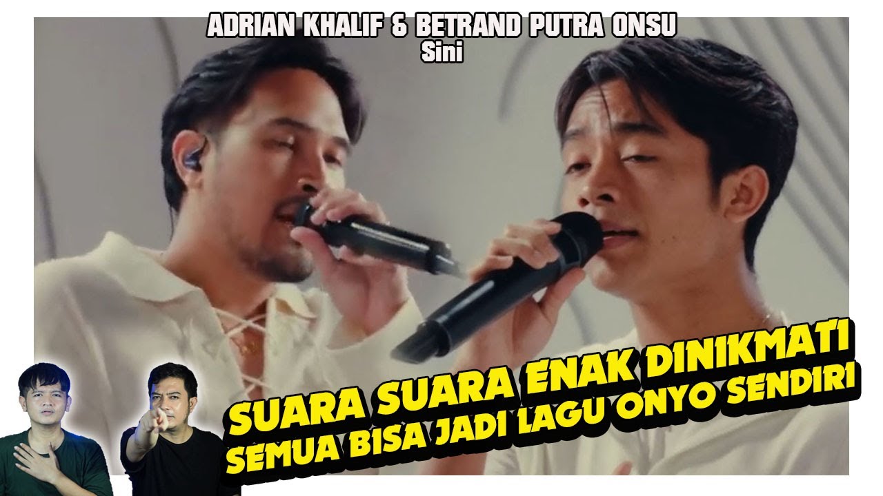 Suara merdu Betrand Putra Onsu x Adrian Khalif Sini. Bikin hati tenang & santai denger suara mereka.