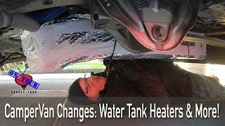 Water Tank Heaters & More! - CamperVan Changes Ep 7