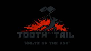 Video thumbnail of "Tooth and Tail OST (2017) - Waltz of The KSR"