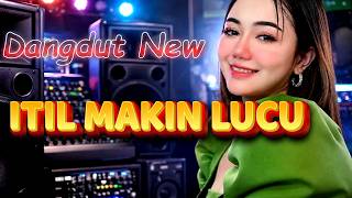 TERBARU ITIL MAKIN LUCU | LAGU INDONESIA VIRAL TIKTOK 2026 - Dangdut Koplo Terbaru