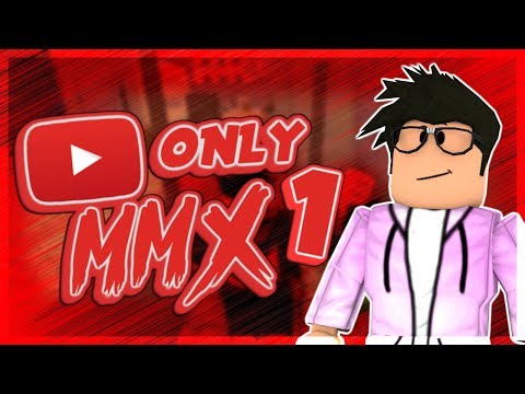 YOUTUBER ONLY MMX 1 | Roblox Murder Mystery X