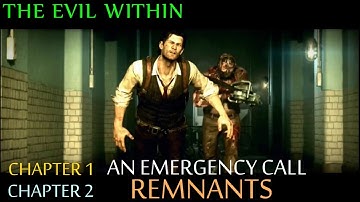 THE EVIL WITHIN  CHAPTER 1 AN EMERGENCY CALL   CHAPTER 2  REMNANTS