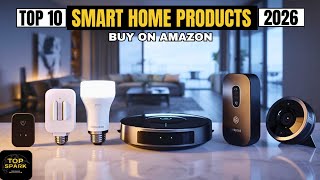 Top 10 Smart Home Products You Can Buy on Amazon USA (Life-Changing Gadgets 2026)