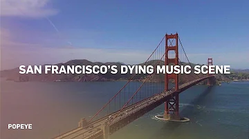 What Is Happening To San Francisco's Music Scene? (Documentary)