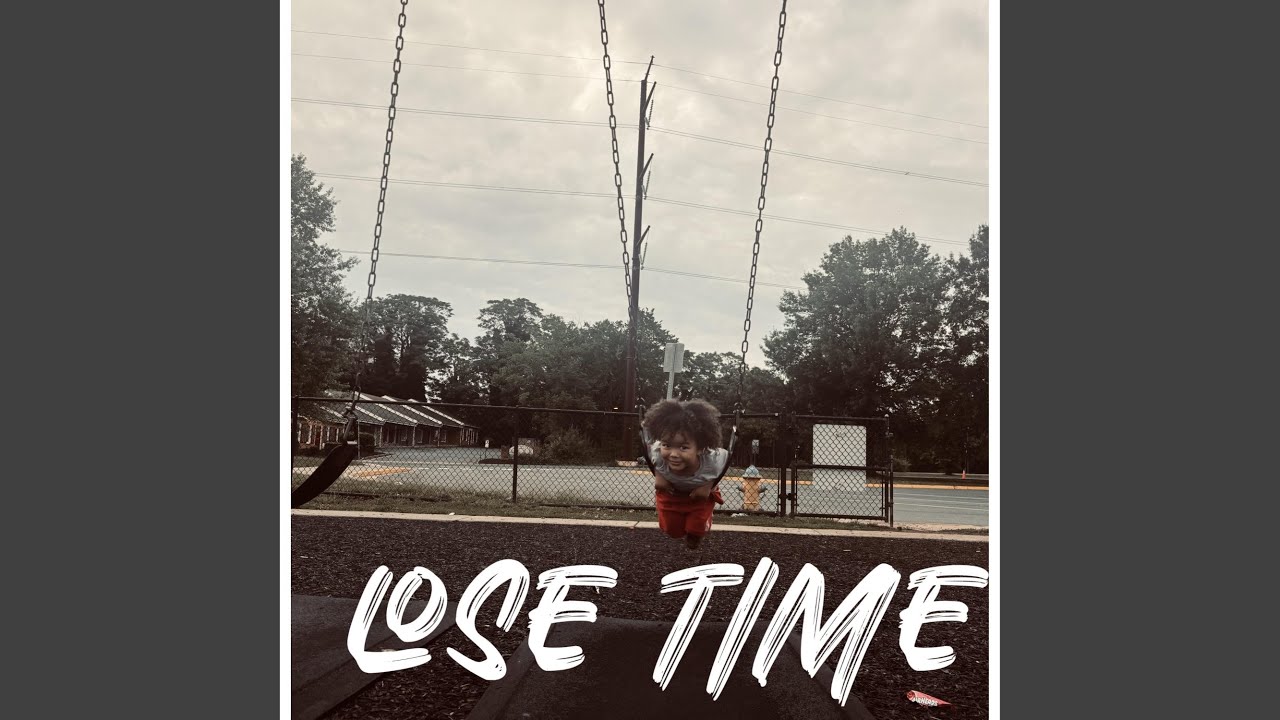 Watch Lose Time on YouTube Watch Lose Time on YouTube
