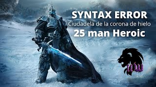 Protection Warrior ; Icecrown Citadel 25HC ; Sindragosa, Putricide, Lich King ; Syntax Error