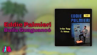 Eddie Palmieri - Baila Guaguancó (Audio Oficial)