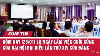 Hôm Nay 2301 Là Ngày Làm Việc Cuối Cùng Của Đại Hội Đại Biểu Lần Thứ Xiv Của Đảng Cụm Tin