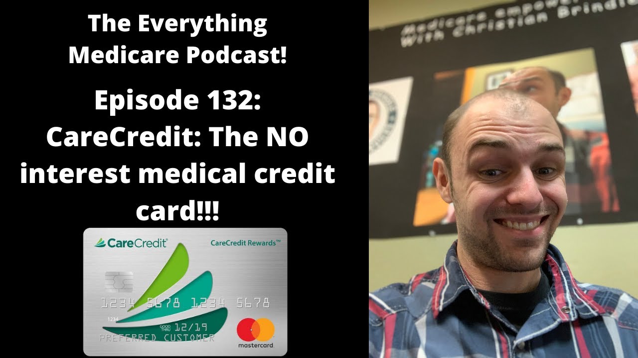 The Everything Medicare Podcast! Episode 132 CareCredit The NO