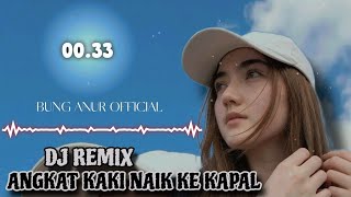  ANGKAT KAKI NAIK KE KAPAL(MUSIK REMIX 2026)