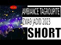 Ambiance tagroupite zwa9 jadid 2023 short