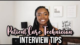 Patient Care Technician Interview Tips | PCT/CNA Series!