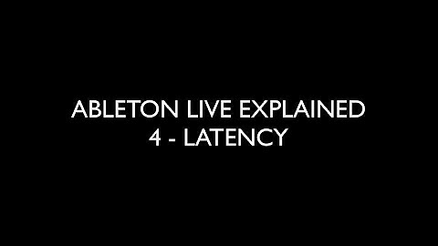 4 LATENCY - ABLETON LIVE EXPLAINED