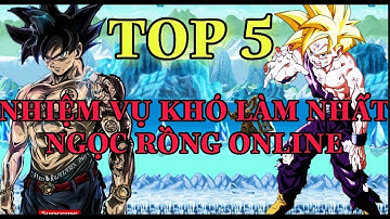 Top 5 Nhiệm Vụ Khó Nhất Ngọc Rồng Online | Nro Hết Thời
