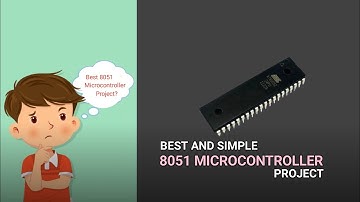 Best and Simple 8051 Microcontroller Project