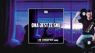 IRA - Ona jest ze Snu (Casprov Remix)