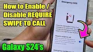 Galaxy S24/S24+/Ultra: How to Enable/Disable REQUIRE SWIPE TO CALL