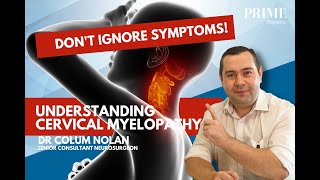Cervical Myelopathy: The Silent but Devastating Condition - Dr. Colum Nolan Speaks Out