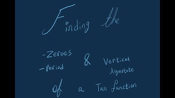Finding the Vertical asymptote, zero, and period of a Tan function