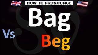 How to Pronounce Bag VS. Beg (CORRECTLY!)