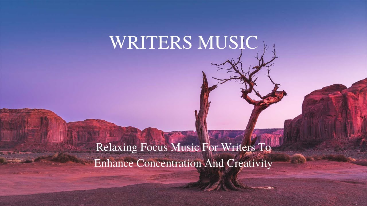 Focus Music For Writers | Music For Writing | Writers Music To Enhance Creativity [1 Hour]